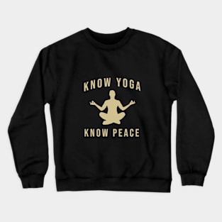 Know yoga know peace Crewneck Sweatshirt